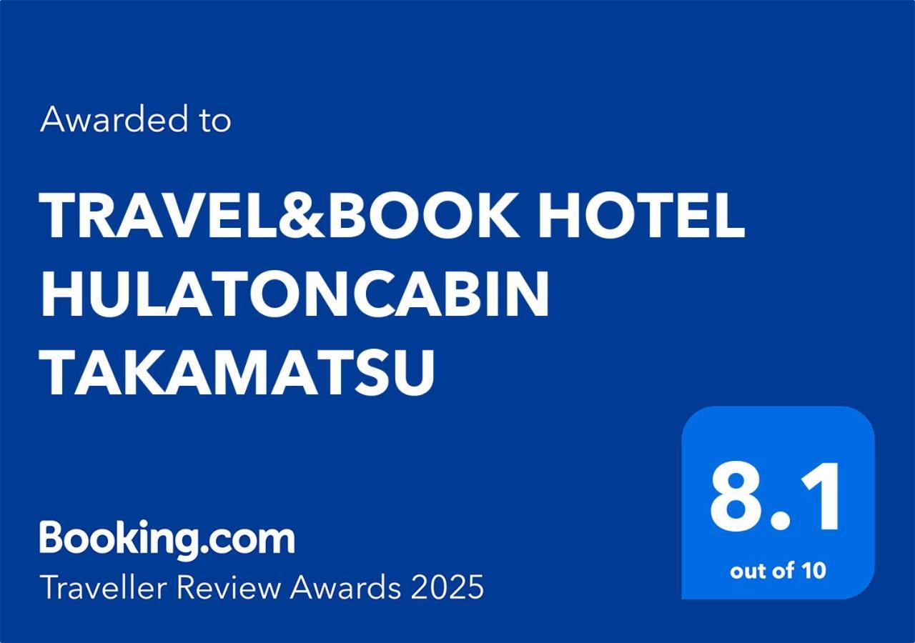 Travel&Book Hotel Hulatoncabin Takamatsu Luaran gambar